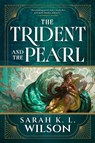 The Trident and the Pearl - Sarah K L Wilson - 9780356528601
