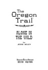 The Oregon Trail: Alone in the Wild - Jesse Wiley - 9780358055938