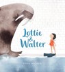 Lottie & Walter - Anna Walker - 9780358063513