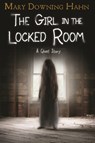 The Girl in the Locked Room - Mary Downing Hahn - 9780358097556