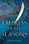 Empress of All Seasons - Emiko Jean - 9780358108269