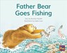 Father Bear Goes Fishing: Leveled Reader Red Fiction Level 5 Grade 1 - Hmh Hmh - 9780358121381