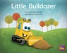 Little Bulldozer: Leveled Reader Yellow Fiction Level 8 Grade 1 - Hmh Hmh - 9780358121749