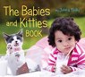 The Babies and Kitties Book - John Schindel ; Molly Woodward - 9780358164050