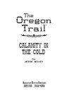 The Oregon Trail: Calamity in the Cold - Jesse Wiley - 9780358166856