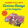 Curious George and the Firefighters (with Bonus Stickers and Audio) - H. A. Rey ; Anna Grossnickle Hines - 9780358168775