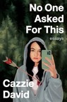 NO 1 ASKED FOR THIS - Cazzie David - 9780358197027