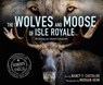 The Wolves and Moose of Isle Royale - Nancy F. Castaldo - 9780358274230
