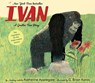 Ivan: A Gorilla's True Story - APPLEGATE,  Katherine - 9780358417460