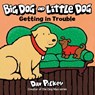 Big Dog and Little Dog Getting in Trouble - Dav Pilkey - 9780358513155