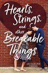Hearts, Strings, and Other Breakable Things - FIRKINS,  Jacqueline - 9780358569817