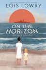 On the Horizon - Lois Lowry - 9780358668077