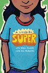 A Little Bit Super: With Small Powers Come Big Problems - Gary D. Schmidt - 9780358683421
