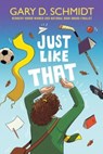 Just Like That - Gary D. Schmidt - 9780358697206