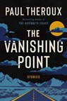 The Vanishing Point - Paul Theroux - 9780358722250