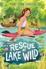 Rescue at Lake Wild - Terry Lynn Johnson - 9780358732860