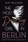 The Most Dazzling Girl in Berlin - Kip Wilson - 9780358755326
