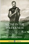 Alone in the Wilderness - Joseph Knowles - 9780359013890