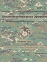 Ground Reconnaissance Operations (MCWP 2-25) - U S Marine Corps - 9780359014552