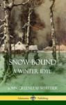 Snow-Bound, A Winter Idyl (Hardcover) - John Greenleaf Whittier - 9780359031559