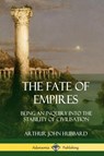 The Fate of Empires - Arthur John Hubbard - 9780359032112