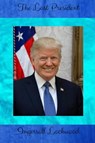 The Last President - Ingersoll Lockwood - 9780359188512