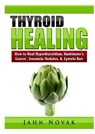Thyroid Healing - Jahn Novak - 9780359397228