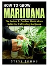 How to Grow Marijuana - Steve Johns - 9780359685103