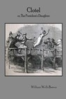 Clotel or, The President's Daughter - William Wells Brown - 9780359789504