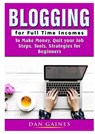 Blogging for Full Time Incomes - Dan Gaines - 9780359890309