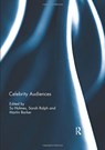 Celebrity Audiences - Su (University of East Anglia Holmes ; Sarah (Northumbria University Ralph ; Martin (Aberystwyth University Barker - 9780367002398