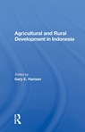 Agricultural And Rural Development In Indonesia - Gary E Hansen - 9780367018504