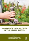 Handbook of Children in the Legal System - GINGER C. CALLOWAY ; S. MARGARET (INDEPENDENT PRACTICE,  Mill Valley, USA) Lee - 9780367027773