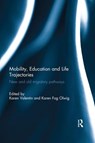 Mobility, Education and Life Trajectories - KAREN (AARHUS UNIVERSITY,  Denmark) Valentin ; Karen (University of Copenhagen, Denmark) Olwig - 9780367028992