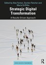 Strategic Digital Transformation - ALEX FENTON ; GORDON (UNIVERSITY OF SALFORD,  UK) Fletcher ; Marie Griffiths - 9780367031077