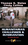 Humanitarian Challenges And Intervention - Thomas G Weiss ; Cindy Collins - 9780367098513