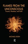 Flames from the Unconscious - Michael Eigen - 9780367106362