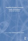 Inspiring Primary Learners - Roger McDonald ; Poppy Gibson - 9780367110642