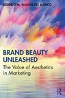 Brand Beauty Unleashed - Roberto M. Alvarez del Blanco - 9780367112417