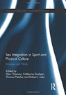 Sex Integration in Sport and Physical Culture - ALEX (UNIVERSITY OF BRIGHTON,  UK) Channon ; Katherine (Leeds Beckett University, UK) Dashper ; Thomas (NFA Statement bounced but we do have bank details. requested address) Fletcher ; Robert (Douglas College, Canada) Lake - 9780367139414