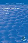Troubles of Children and Parents - Susan Isaacs - 9780367151225