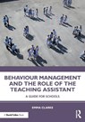 Behaviour Management and the Role of the Teaching Assistant - Emma Clarke - 9780367175610