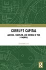 Corrupt Capital - Kenneth Sebastian Leon - 9780367185817