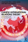 Chinese International Relations Theory - Jonathan Ping ; Anna (James Cook University Hayes ; Brett McCormick - 9780367186968