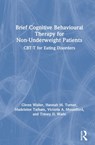 Brief Cognitive Behavioural Therapy for Non-Underweight Patients - Glenn Waller ; Hannah Turner ; Madeleine Tatham ; Victoria Mountford ; Tracey Wade - 9780367192273