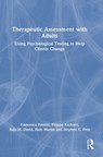Therapeutic Assessment with Adults - FRANCESCA FANTINI ; FILIPPO (CATHOLIC UNIVERSITY,  Milan, Italy) Aschieri ; Raja M. David ; Hale Martin ; Stephen E. (in private practice, Texas, USA) Finn - 9780367194925