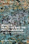 Museum Practices and the Posthumanities - Fiona R. Cameron - 9780367196844