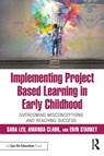 Implementing Project Based Learning in Early Childhood - Sara Lev ; Amanda (Central College Clark ; Erin Starkey - 9780367198015