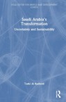 Saudi Arabia's Transformation - Turki Al Rasheed - 9780367199753