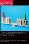 The Routledge Handbook of Political Parties - Neil (University of York Carter ; Daniel (University of York Keith ; Gyda M. (University of York Sindre - 9780367208745